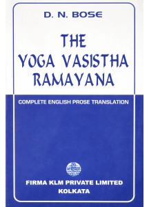 The Yoga Vasistha Ramayana | Complete English Prose Translation | D. N. Bose |