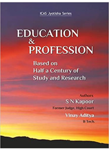 Education & Profession : Based on Half a Century of Study and Research | S N Kapoor & Vinay Aditya | ICAS |