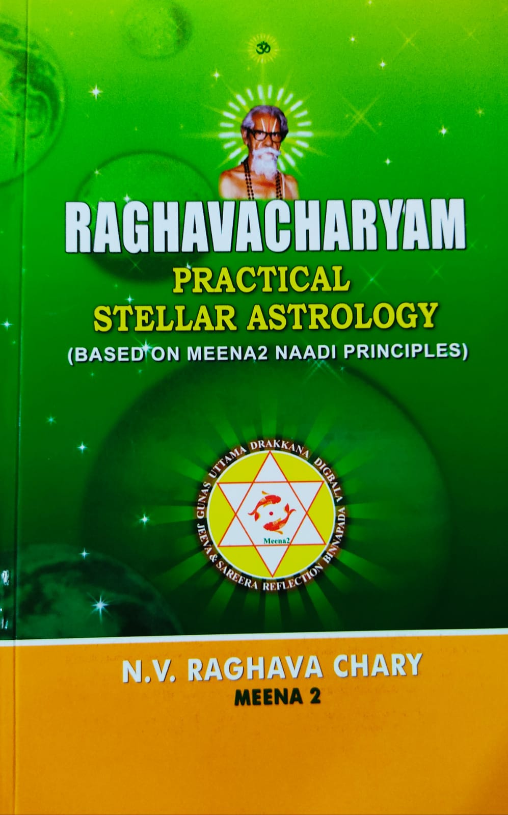 V Raghava RAGHAVACHARYAM: Practical Stellar Astrology by N.V. Raghava Chary (Meena 2)