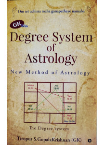 Degree System of Astrology (English): New Method of Astrology by Tirupur S. GopalaKrishnan (GK)