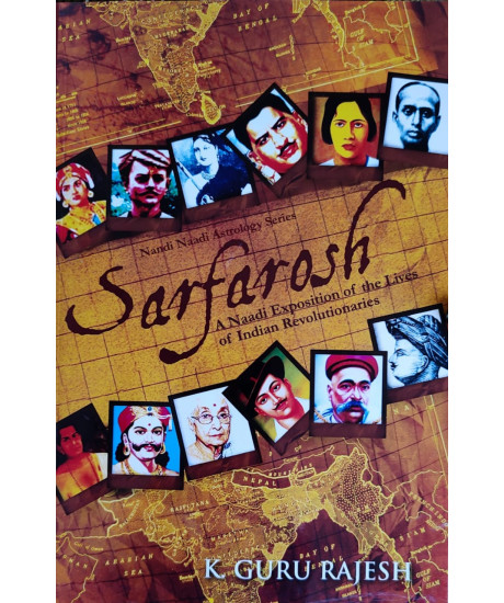 Sarfarosh (English): A Naadi Exposition of the Lives of Indian Revolutionaries by K. Guru Rajesh
