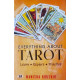 Everything About Tarot | Reading Techniques | Personal Growth | Guide to the Cards, Spreads, and Revealing the Mystery of the Tarot | 