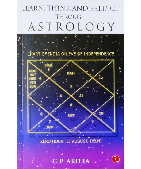 Learn, Think and Predict through Astrology (English): by C.P. Arora Learn, Think and Predict through Astrology (English): by C.P. Arora