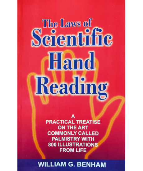 The Laws of Scientific Hand Reading (English) by William G. Benham The Laws of Scientific Hand Reading (English) by William G. Benham