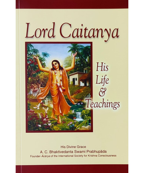 Lord Chaitanya | English | His Life & Teachings | A. C. Bhaktivedanta Swami Prabhupada | Lord Chaitanya | English | His Life & Teachings | A. C. Bhaktivedanta Swami Prabhupada |