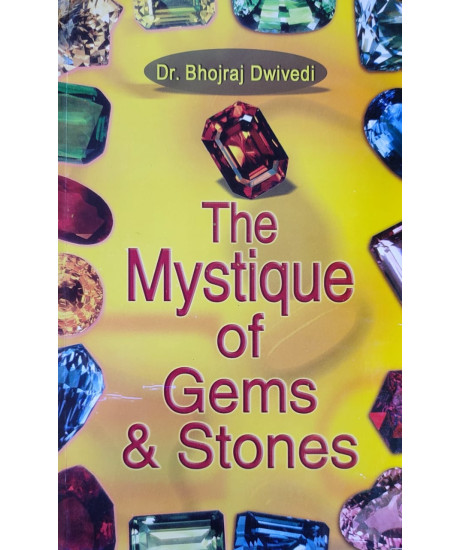 The Mystique of Gems & Stones (English) by Dr. Bhojraj Dwivedi The Mystique of Gems & Stones (English) by Dr. Bhojraj Dwivedi