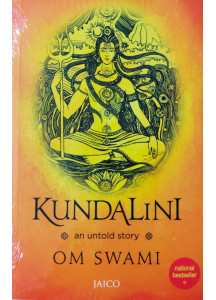 Kundalini (English): An untold story by Om Swami