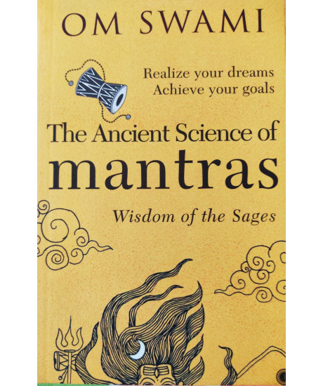 The Ancient Science of Mantras (English) by Om Swami The Ancient Science of Mantras (English) by Om Swami