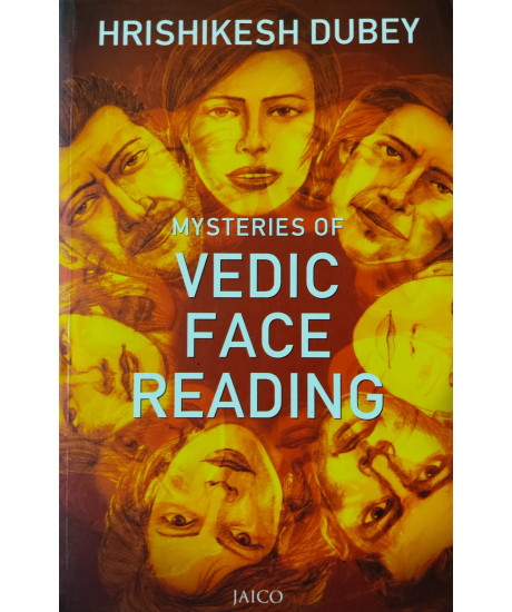 Mysteries of Vedic Face Reading (English) by Hrishikesh Dubey Mysteries of Vedic Face Reading (English) by Hrishikesh Dubey