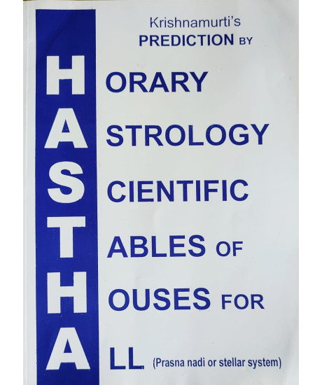 KP Horary Astrology Scientific Tables of Houses for All | H A S T H A | Prasna Nadi or Stellar System | S. Balasundaram and A.R. Raichur | KP Horary Astrology Scientific Tables of Houses for All | H A S T H A | Prasna Nadi or Stellar System | S. Balasundaram and A.R. Raichur |