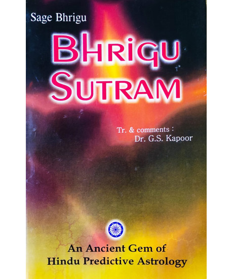 Bhrigu Sutram | English | An Ancient Gem of Hindu Predictive Astrology | Dr. G. S. Kapoor | Bhrigu Sutram | English | An Ancient Gem of Hindu Predictive Astrology | Dr. G. S. Kapoor |