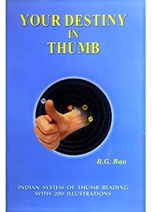 Your Destiny in Thumb | Indian System of Thumb Reading with 200 Illustrations | R. G. Rao | 