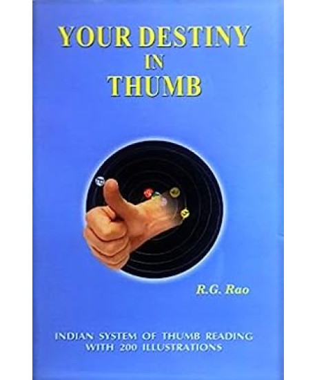 Your Destiny in Thumb | Indian System of Thumb Reading with 200 Illustrations | R. G. Rao | Your Destiny in Thumb | Indian System of Thumb Reading with 200 Illustrations | R. G. Rao |