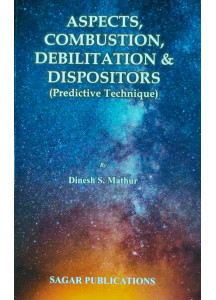 Aspects, Combustion, Debilitation and Dispositors: Predictive Technique | English | Dinesh S. Mathur |