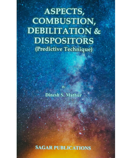 Aspects, Combustion, Debilitation and Dispositors: Predictive Technique | English | Dinesh S. Mathur |