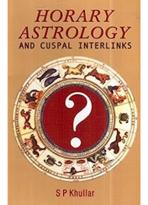 True Astrology: Horary Astrology and Cuspal Interlinks | English | S P Khullar |