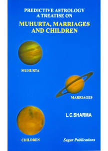 Predictive Astrology A Treatise On Muhurta, Marriages And Children | English | L. C. Sharma | 