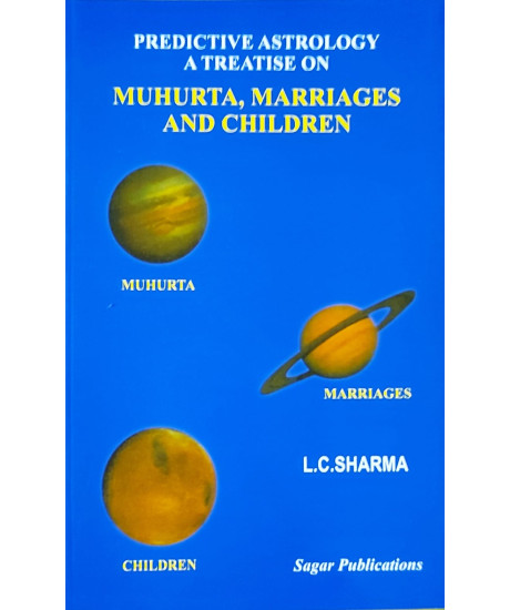 Predictive Astrology A Treatise On Muhurta, Marriages And Children | English | L. C. Sharma | 