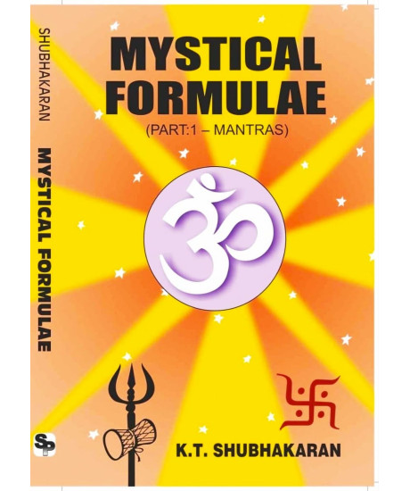 Mystical Forumulae (Part:1 - Mantras) | English | K.T. Shubhakaran | Mystical Forumulae (Part:1 - Mantras) | English | K.T. Shubhakaran |