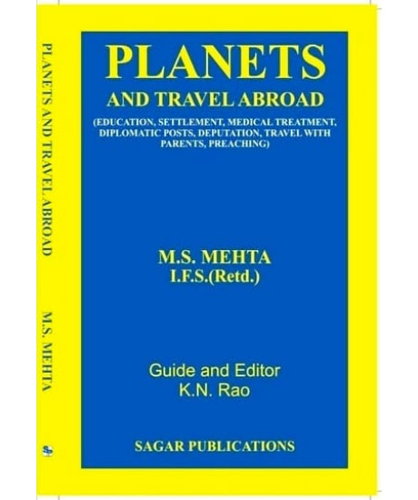 Planets and Travel Abroad | English | Education, Settlement, Medical Treatment, Diplomatic Posts, Deputation, Travel with Parents, Preaching | M S Mehta |