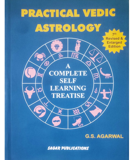 Practical Vedic Astrology: A Complete Self Learning Treatise | Revised Edition | English | G. S. Agarwal | Practical Vedic Astrology: A Complete Self Learning Treatise | Revised Edition | English | G. S. Agarwal |