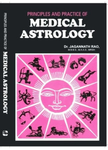 Principles and Practice of Medical Astrology | English | Dr. Jagannath Rao |