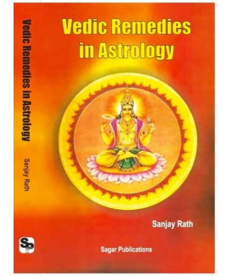Vedic Remedies in Astrology | Consolidated Remedial Measures from Sacred Literature | Latest 2025 Edition | English | Sanjay Rath | Vedic Remedies in Astrology | Consolidated Remedial Measures from Sacred Literature | Latest 2025 Edition | English | Sanjay Rath |