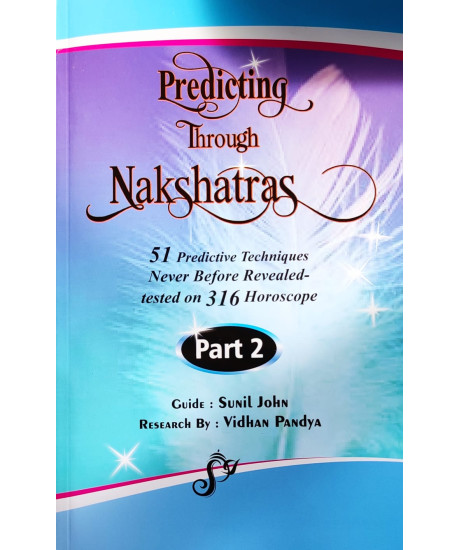 Predicting Through Nakshatras - Part 2 | 51 Predictive Techniques Never Before Revealed-Tested on 316 Horoscope |